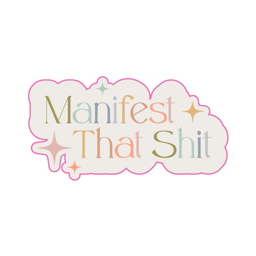 Manifest That Shit Sticker