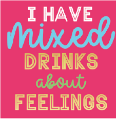 Cocktail Napkin - Cocktail Cheers, I Have Mixed Drinks About Feelings